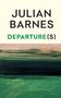 Julian Barnes: Departure(s), Buch