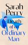 Sarah Perry: Death of an Ordinary Man, Buch