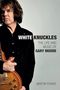 Martin Power: White Knuckles: The Life of Gary Moore, Buch, Buch