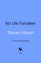 Steven Erikson: No Life Forsaken, Buch