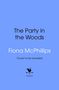"The Party in the Woods", Fiona McPhillips, Cover to be revealed. Logo: Hahn auf Pfeil, unten "bantam". Hintergrund blau.