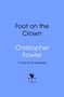 Christopher Fowler: The Foot on the Crown, Buch