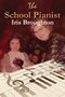 Iris Broughton: The School Pianist - Iris Broughton, Buch