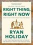 Ryan Holiday: Just Do The Right Thing, Buch