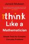 Junaid Mubeen: Think Like a Mathematician, Buch