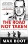 Max Boot: The Road Not Taken, Buch
