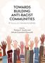 „TOWARDS BUILDING ANTI-RACIST COMMUNITIES“; Hände verschiedener Hautfarben und Kleidung reichen nach oben. , Buch
