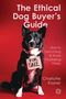 "The Ethical Dog Buyer's Guide. How to Own a Dog & Avoid Purchasing Pitfalls. Charlotte Kasner." Ein Hund mit "FOR SALE"-Schild.