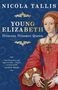 Nicola Tallis: Young Elizabeth, Buch