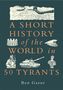 Ben Gazur: A Short History of the World in 50 Tyrants, Buch