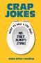 "Crap Jokes" oben, darunter Toilettensitz: "Want to hear a poo joke? No, they always stink!" Unten: "wipe after reading".