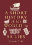 "A Short History of the World in 50 Lies" von Natasha Tidd. Illustrationen: Schiff, Flagge, Flasche, Schlange, Papier.