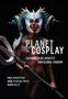 Paul Mountfort: Planet Cosplay, Buch