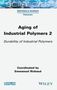 "Aging of Industrial Polymers 2" ist der Titel eines Buches, koordiniert von Emmanuel Richaud, Verlag: ISTE, Wiley., Buch