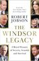 „From the No.1 Sunday Times bestselling author Robert Jobson: The Windsor Legacy - A Royal Dynasty of Secrets, Scandal and Survival". Umgeben von Porträts verschiedener Menschen., Buch