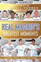 "Real Madrid's Greatest Moments" steht groß, darunter drei Fußballspieler in Aktion, darüber befindet sich ein pokalartiges Logo., Buch