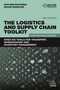 Gwynne Richards: The Logistics and Supply Chain Toolkit: Over 100 Tools for Transport, Warehousing and Inventory Management, Buch