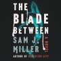 Sam J. Miller: The Blade Between, MP3