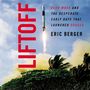 Eric Berger: Liftoff: Elon Musk and the Desperate Early Days That Launched Spacex, CD