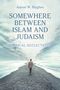 Aaron Hughes: Somewhere Between Islam and Judaism, Buch