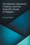 Donald Wiebe: The Western Epistemic Tradition and the Scientific Study of Religion, Buch