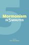 „Mormonism in 5 Minutes“ in Gelb und Weiß, „Edited by Dan McClellan“. Blauer Hintergrund, große Zahl 5 im Hintergrund., Buch