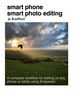 Jo Bradford: Smart Phone Smart Photo Editing, Buch