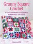 Catherine Hirst: Granny Square Crochet, Buch