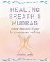 Christine Burke: Healing Breath and Mudras, Buch