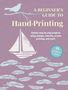 Cico Books: A Beginner's Guide to Hand-Printing: 35 Projects to Make, Buch