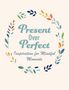 Cico Books: Present Over Perfect, Buch