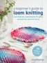 Lucy Hopping: A Beginner's Guide to Loom Knitting, Buch, Buch