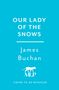 James Buchan: Our Lady of the Snows, Buch