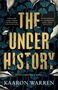 Kaaron Warren: The Underhistory, Buch