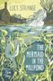 Lucy Strange: The Mermaid in the Millpond, Buch