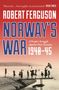 „Masterly... thoroughly recommended“ IRISH TIMES. ROBERT FERGUSON. NORWAY'S WAR. 1940–45. Kinder mit Flaggen am Wasser.