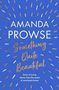 Amanda Prowse: Something Quite Beautiful, Buch