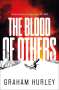 Graham Hurley: The Blood of Others, Buch