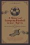 Andy Bollen: A History of European Football in 100 Objects, Buch