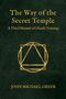 John Michael Greer: The Way of the Secret Temple, Buch