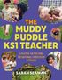 Sarah Seaman: The Muddy Puddle KS1 Teacher, Buch