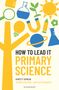 Jon Hutchinson: How to Lead it: Primary Science, Buch, Buch