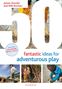 "50 fantastic ideas for adventurous play" von James Davolls und Niki Buchan. Drei Fotos von Kindern beim Spielen., Buch