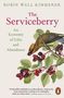 Robin Wall Kimmerer: The Serviceberry, Buch, Buch