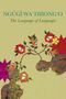 Ngugi Wa Thiong'O: The Language of Languages, Buch