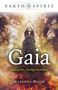 Irisanya Moon: Earth Spirit - Gaia - Saving Her, Saving Ourselves, Buch