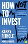 Barry Ritholtz: How Not to Invest, Buch, Buch