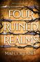 "Four Ruined Realms" in großen Buchstaben, darunter "Mai Corland". Verziert mit Pfeilen und schwarzen Dornen.