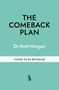 Text: "THE COMEBACK PLAN", "Dr Matt Morgan", "COVER TO BE REVEALED". 
Grüner Hintergrund, minimalistisches Design., Buch