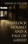 Daniel D. Victor: Sherlock Holmes and A Tale of Greed, Buch